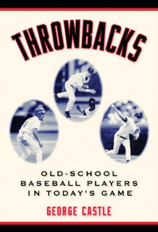 Imagen de archivo de Throwbacks: Old-School Baseball Players in Today's Game a la venta por SecondSale