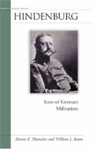 Stock image for Hindenburg: Icon of German Militarism (Military Profiles) for sale by HPB-Diamond