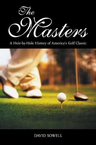 Stock image for The Masters : A Hole-By-Hole History of America's Golf Classic for sale by Better World Books