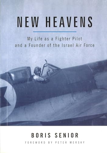 Stock image for New Heavens: My Life as a Fighter Pilot and a Founder of the Israel Air Force (Aviation Classics) for sale by WorldofBooks