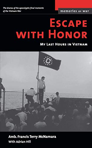 Stock image for Escape with Honor: My Last Hours in Vietnam (Memories of War) for sale by Wonder Book