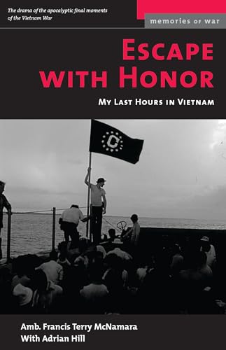 Stock image for Escape with Honor: My Last Hours in Vietnam (Memories of War) for sale by Wonder Book