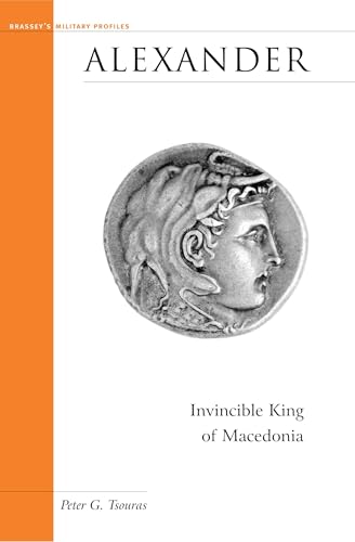 9781574886979: Alexander: Invincible King (Brassey's Military Profiles)