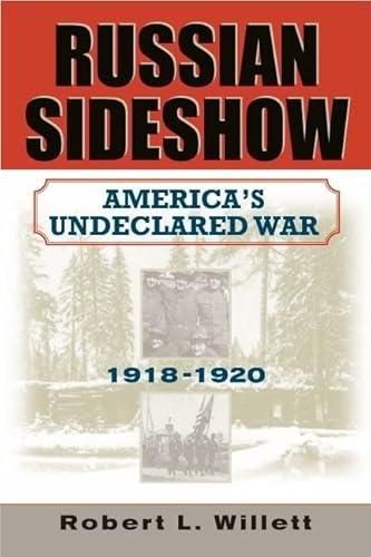 9781574887068: Russian Sideshow: America's Undeclared War, 1918-1920