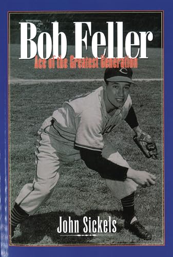 9781574887075: Bob Feller: Ace Of The Greatest Generation