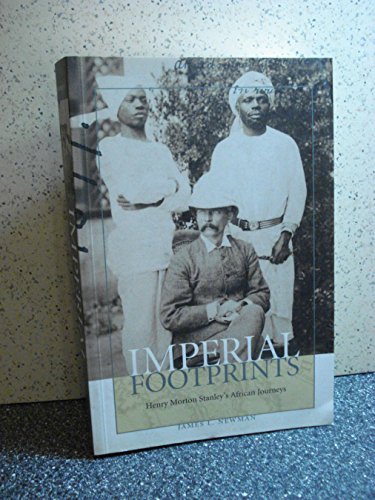 Beispielbild fr Imperial Footprints: Henry Morton Stanley's African Journeys zum Verkauf von Wonder Book