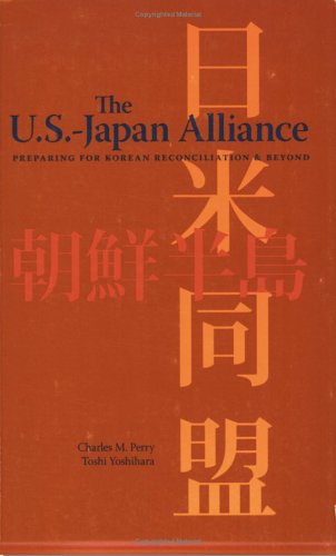 Beispielbild fr U.s. - Japan Alliance: Preparing for Korean Reconciliation and Beyond zum Verkauf von HPB-Red