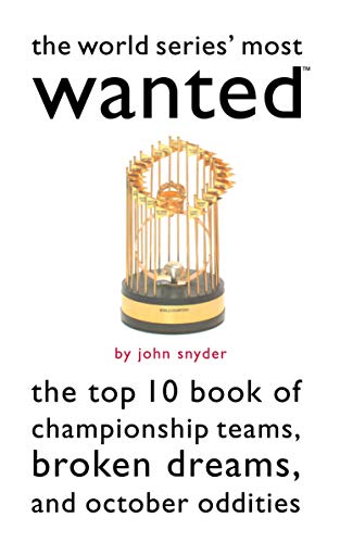 Stock image for The World Series' Most Wanted: The Top 10 Book of Championship Teams, Broken Dreams, and October Oddities for sale by Wonder Book