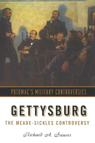 Imagen de archivo de Gettysburg: The Meade-Sickles Controversy (Military Controversies) a la venta por ZBK Books