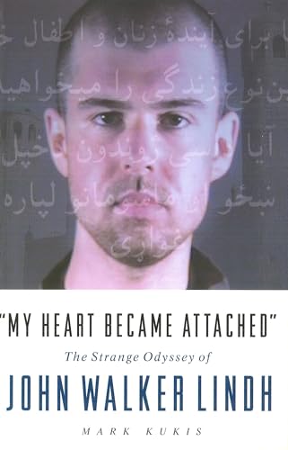 9781574887594: "My Heart Became Attached": The Strange Journey of John Walker Lindh