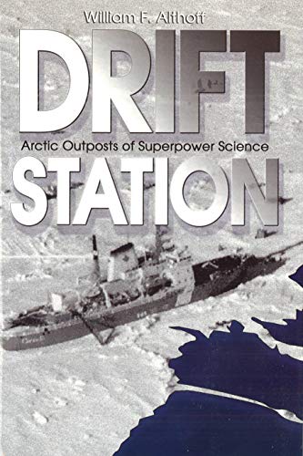 Beispielbild fr Drift Station: Arctic Outposts of Superpower Science zum Verkauf von Wonder Book