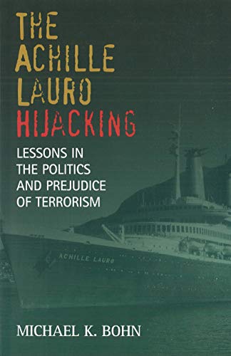Stock image for The Achille Lauro Hijacking: Lessons in the Politics and Prejudice of Terrorism for sale by Bookmarc's