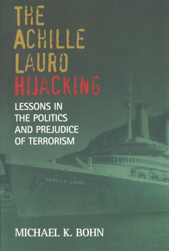 Stock image for The Achille Lauro Hijacking: Lessons in the Politics and Prejudice of Terrorism for sale by Zoom Books Company