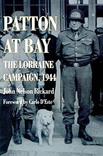 Beispielbild fr Patton At Bay: The Lorraine Campaign, 1944 zum Verkauf von Books From California