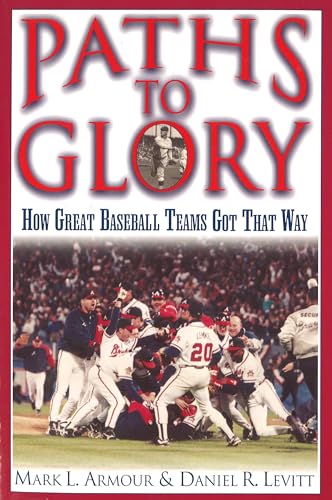 Beispielbild fr Paths to Glory : How Great Baseball Teams Got That Way zum Verkauf von Better World Books