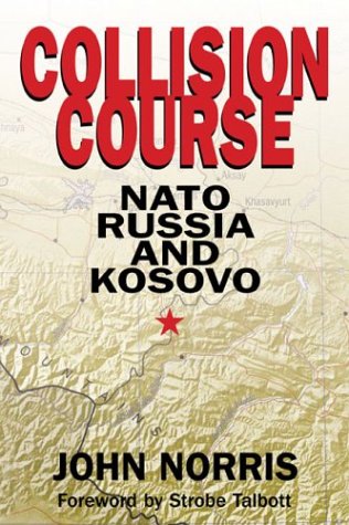 9781574888171: Collision Course: Nato, Russia, and Kosovo