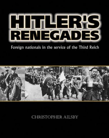 9781574888386: Hitler's Renegades: Foreign Nationals in the Service of the Third Reich