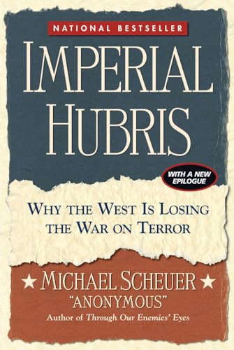 Imagen de archivo de Imperial Hubris: Why The West Is Losing The War On Terror a la venta por GloryBe Books & Ephemera, LLC