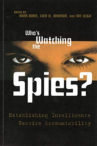 Imagen de archivo de Who's Watching the Spies? : Establishing Intelligence Service Accountability a la venta por Better World Books