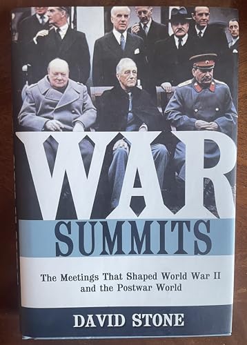 Stock image for War Summits: The Meetings That Shaped World War II and the Postwar World for sale by Book Outpost