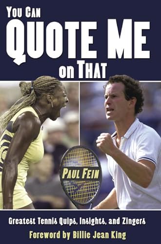 Stock image for You Can Quote Me On That: Greatest Tennis Quips, Insights, and Zingers for sale by Goodwill of Colorado