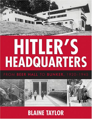 9781574889284: Hitler's Headquarters: From Beer Hall to Bunker, 1920-1945