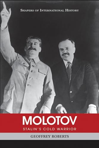 Molotov: Stalin's Cold Warrior (Shapers of International History)