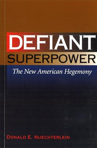 Beispielbild fr Defiant Superpower : The New American Hegemony zum Verkauf von Better World Books