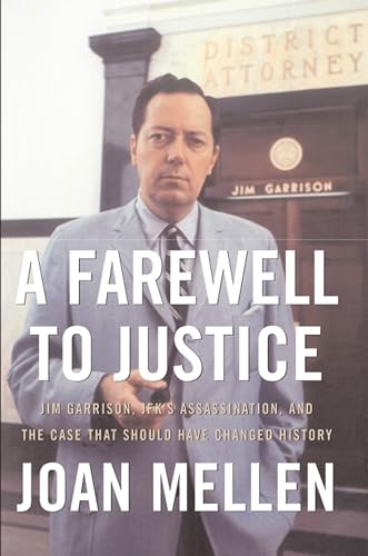 A Farewell to Justice; Jim Garrison, JFK's Assassination, and the Case That Should Have Changed H...