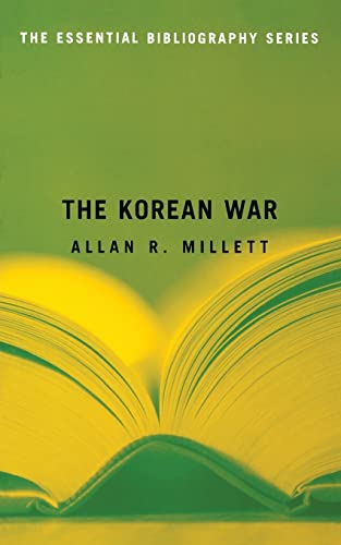 Beispielbild fr The Korean War: The Essential Bibliography (Essential Bibliography Series) zum Verkauf von Books Unplugged
