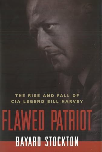 Stock image for Flawed Patriot: The Rise and Fall of CIA Legend Bill Harvey for sale by WorldofBooks