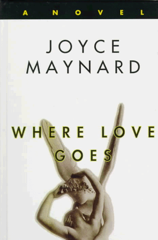 Where Love Goes (9781574900316) by Maynard, Joyce