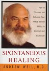 9781574900347: Spontaneous Healing: How to Discover and Enhance Your Body's Natural Ability to Maintain and Heal Itself