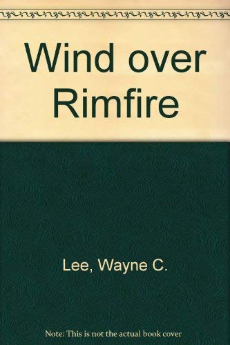 Beispielbild fr Wind over Rimfire : Wayne C. Lee (Hardcover, 1996) zum Verkauf von Streamside Books