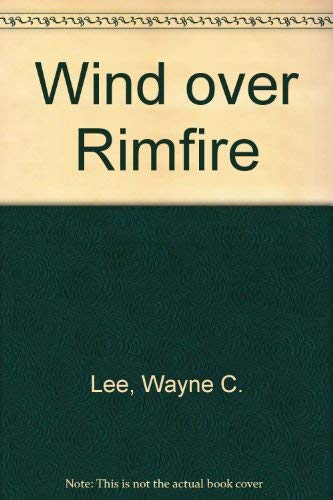 Stock image for Wind over Rimfire : Wayne C. Lee (Hardcover, 1996) for sale by Streamside Books