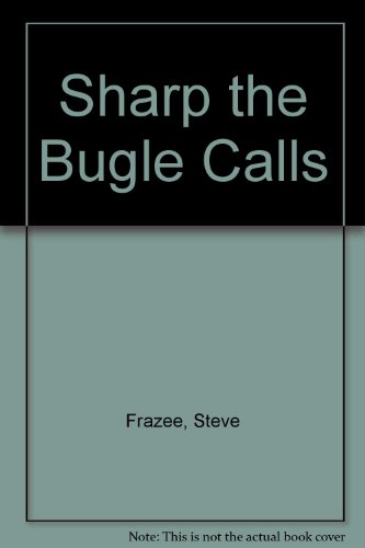 9781574900507: Sharp the Bugle Calls