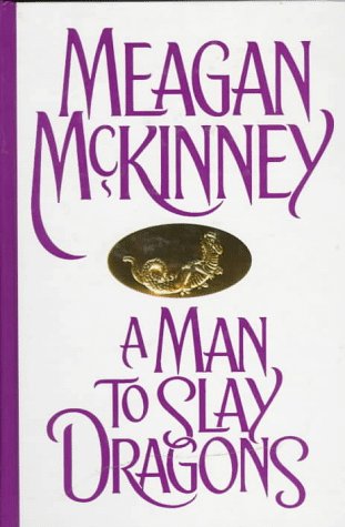 A Man to Slay Dragons (9781574900637) by McKinney, Meagan