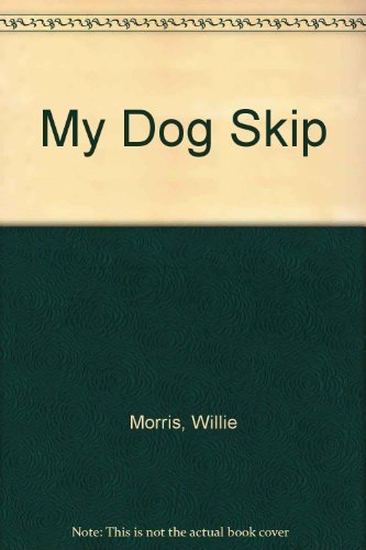 My Dog Skip (9781574901542) by Morris, Willie