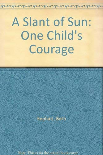 9781574901931: A Slant of Sun: One Child's Courage