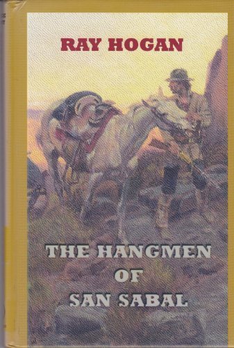 9781574903317: The Hangmen of San Sabal (Sagebrush Large Print Western Series)