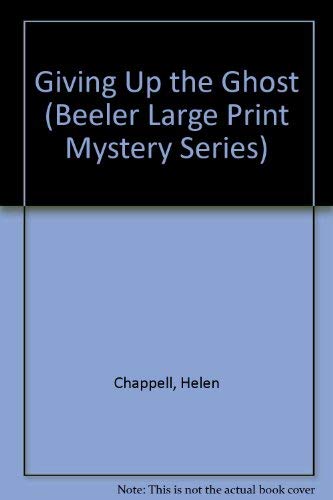 9781574903508: Giving Up the Ghost (Beeler Large Print Mystery Series)