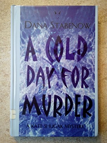 9781574903553: A Cold Day for Murder: A Kate Shugak Mystery