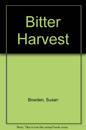 Bitter Harvest (9781574903737) by Bowden, Susan
