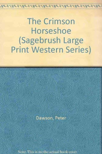 9781574904055: The Crimson Horseshoe (Sagebrush Large Print Western Series)