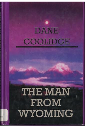 The Man from Wyoming (Sagebrush Large Print Western Series) (9781574904123) by Coolidge, Dane