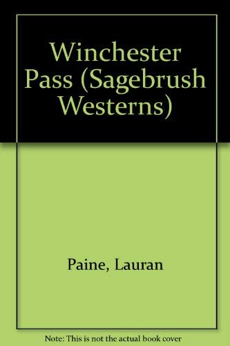 Winchester Pass (Sagebrush Large Print Western Series) (9781574904246) by Paine, Lauran