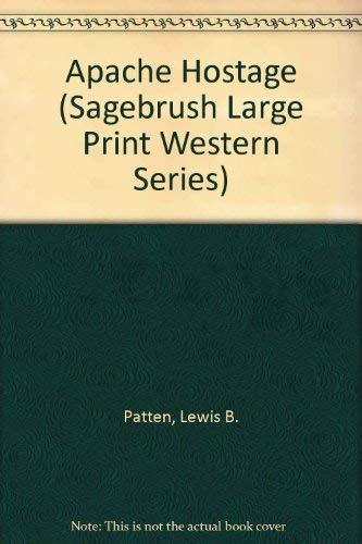 Apache Hostage (Sagebrush Large Print Western Series) (9781574904451) by Patten, Lewis B.