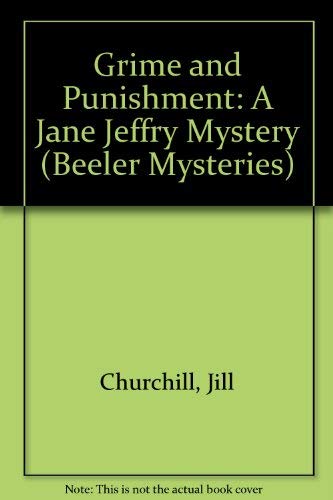 Grime and Punishment (Jane Jeffrey Mysteries, No. 1) (9781574904475) by Churchill, Jill