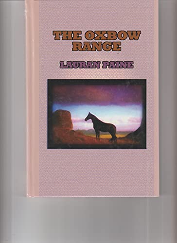 9781574904772: The Oxbow Range (Sagebrush Large Print Western Series)
