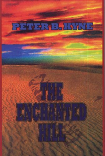The Enchanted Hill (Sagebrush Large Print Westerns) (9781574904802) by Kyne, Peter B.